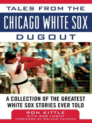 cover image of Tales from the Chicago White Sox Dugout: a Collection of the Greatest White Sox Stories Ever Told